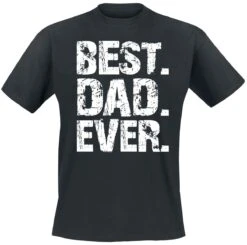 "Best Dad Ever" T-Shirt Black By Family & Friends